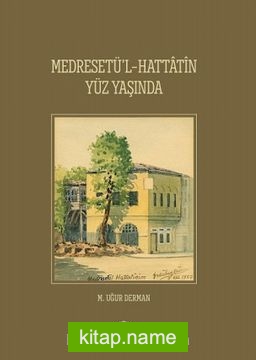 Medresetü’l-Hattatin Yüz Yaşında