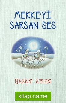 Mekke’yi Sarsan Ses