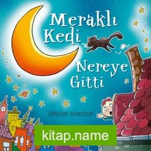 Meraklı Kedi Nereye Gitti