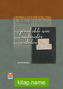 Merkez Efendi Yolunda Gönül Ehli İçin Seçilmişler Silsilesi