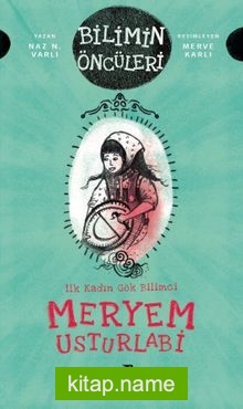 Meryem Usturlabi : İlk Kadın Gök Bilimci