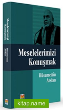 Meselelerimizi Konuşmak