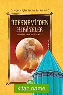 Mesnevi’den Hikayeler / Gençler İçin Seçme Eserler -10