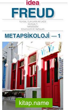 Metapsikoloji 1 (Cep Boy)  Ruhsal Olayların İki İlkesi – Bilinçaltı – Narsisizm – İçgüdüler ve Yazgıları