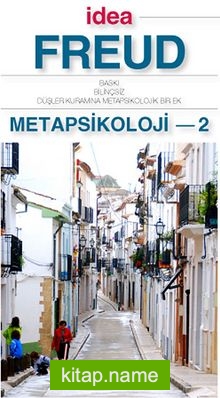 Metapsikoloji 2 (Cep Boy) Baskı, Bilinçsiz, Düşler Kuramına Metapsikolojik Bir Ek