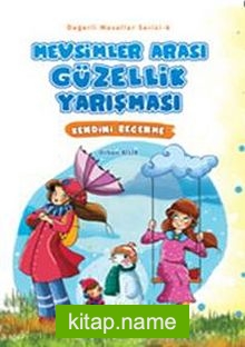 Mevsimler Arası Güzellik Yarışması – Kendini Beğenme  / Değerli Masallar Serisi-6