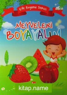 Meyveleri Boyayalım / Efe Boyama Serisi