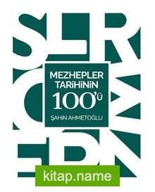 Mezhepler Tarihinin 100’ü