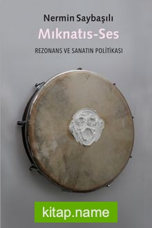 Mıknatıs-Ses Rezonans ve Sanatın Politikası