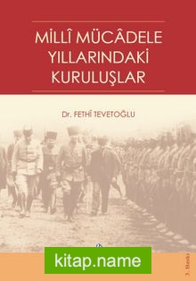 Millî Mücadele Yıllarındaki Kuruluşlar