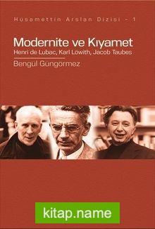 Modernite ve Kıyamet  Henri de Lubac, Karl Lowith, Jacob Taubes