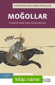 Moğollar : Cengiz Han’dan Günümüze