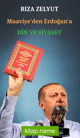 Muaviye’den Erdoğan’a Din ve Siyaset
