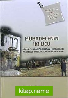 Mübadelenin İki Ucu  Drama Sancağı Sarışaban Mübadilleri Mencenos’tan Karadağ ve Üçhanlar’a 7-H-8