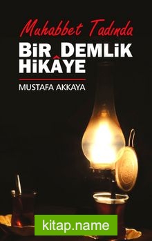Muhabbet Tadında Bir Demlik Hikaye