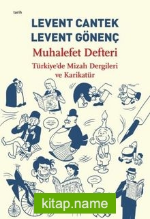 Muhalefet Defteri Türkiye’de Mizah Dergileri ve Karikatür