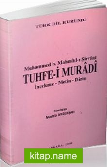 Muhammed b. Mahmud-ı Şirvani Tuhfe-i Muradi İnceleme-Metin-Dizin