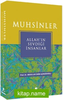 Muhsinler Allah’ın Sevdiği İnsanlar