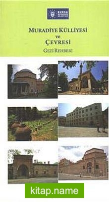 Muradiye Külliyesi ve Çevresi (Gezi Rehberi)