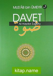 Mus’ab bin Umeyr ve Davet