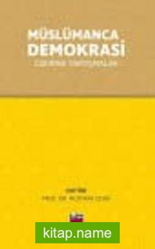Müslümanca Demokrasi Üzerine Tartışmalar