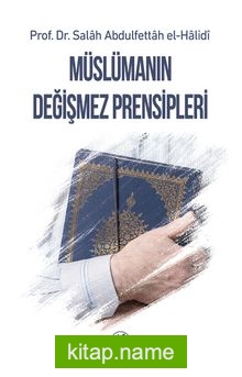 Müslümanın Değişmez Prensipleri