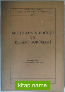 Mutezile’nin Doğuşu ve Kelami Görüşleri Kod: 12-E-13