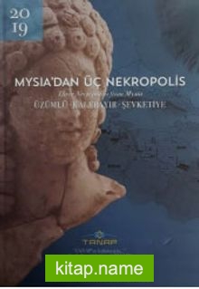 Mysia’dan Üç Nekropolis (Ciltli) Üzümlü – Kalebayır – Şevketiye