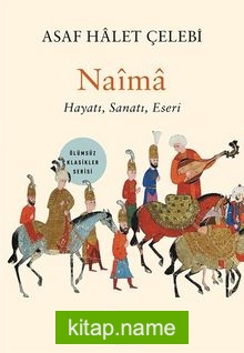 Naima Hayatı, Sanatı, Eseri