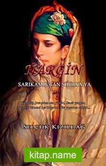 Nargin Sarıkamış’tan Sibirya’ya