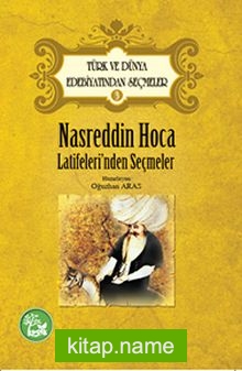 Nasreddin Hoca Latifeleri’nden Seçmeler / Türk ve Dünya Edebiyatından Seçmeler