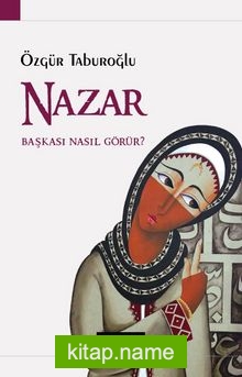 Nazar Başkası Nasıl Görür?