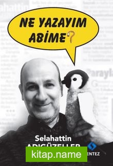 Ne Yazayım Abime?