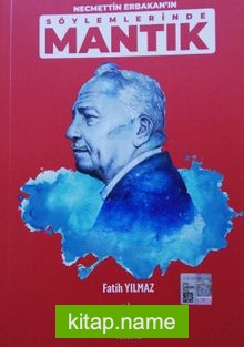 Necmettin Erbakan Söylemlerinde Mantık