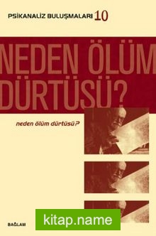 Neden Ölüm Dürtüsü?