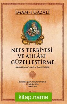 Nefs Terbiyesi ve Ahlakı Güzelleştirme
