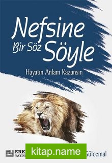 Nefsine Bir Söz Söyle