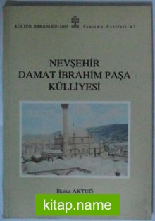 Nevşehir Damat İbrahim Paşa Külliyesi Kod: 7-D-36