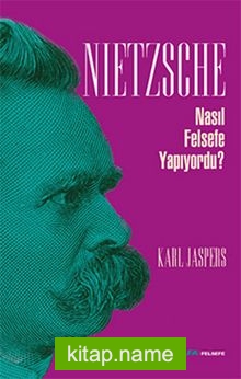 Nietzsche Nasıl Felsefe Yapıyordu?