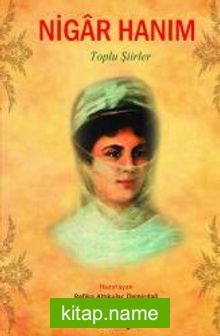 Nigar Hanım (Toplu Şiirleri)