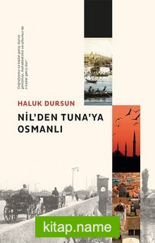 Nil’den Tuna’ya  Osmanlı