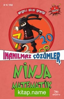 Ninja Matematik  İnanılmaz Çözümler