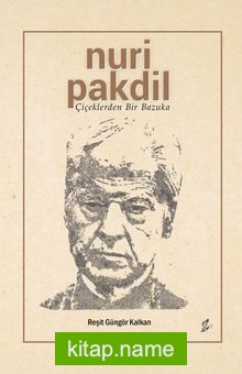 Nuri Pakdil Çiçeklerden Bir Bazuka