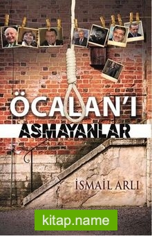 Öcalan’ı Asmayanlar