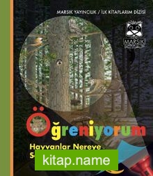 Öğreniyorum / Hayvanlar Nereye Saklanmış?