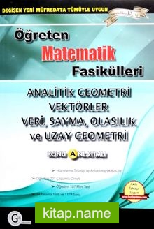 Öğreten Matematik Fasikülleri Analitik Geometri, Vektörler, Veri, Sayma,Olasılık Ve Uzay Geometri Konu Anlatımlı