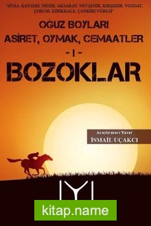 Oğuz Boyları Aşiret, Oymak, Cemaatler 1 – Bozoklar