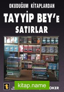 Okuduğum Kitaplardan Tayyip Bey’e Satırlar