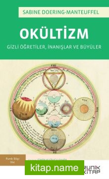 Okültizm: Gizli Öğretiler, İnanışlar ve Büyüler