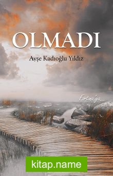 Olmadı